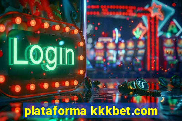 plataforma kkkbet.com